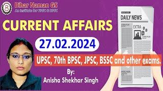 Daily Current Affairs, 27.02.2024, News Analysis | By Anisha Shekhar Singh | Bihar Naman GS