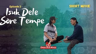 Isuk Dele Sore Tempe  (Short Movie) Episode 2