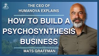 HOW TO BUILD A SUCCESFUL TRANSPERSONAL COMPANY - CEO, MATS GRAFFMAN FROM HUMANOVA