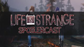 Life Is Strange - Spoilercast (Episodes 1-5)