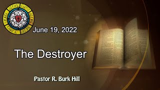 Jun 19, 2022 Sermon "The Destroyer"