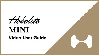 Hobolite Mini Video User Guide