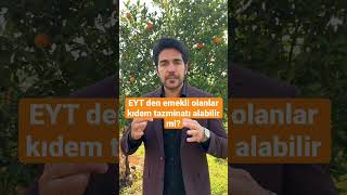 EYT den emekli olursam tazminat alabilir miyim? #eyt #emeklilikteyaşatakılanlar #emeklilik #tazminat