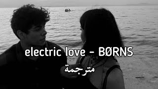 مترجمة BØRNS - electric love