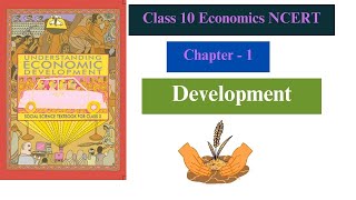 Chapter - 1 || Development Full Chapter || Class 10 Economics NCERT