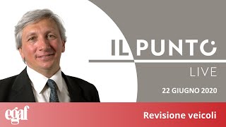 Il Punto Live: Revisioni veicoli - 22.6.2020 - Emanuele Biagetti - funzionario tecnico DTNAGP