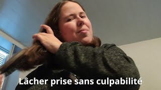 Lâcher prise sans culpabilité