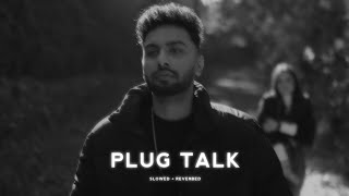 PLUG TALK SONG (SLOWED + REVERBED) VERSION NAVAAN SANDHU