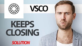 How To Fix VSCO App Keeps Closing | Step By Step