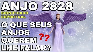 2828 SIGNIFICADO ESPIRITUAL |  O QUE SEU ANJO QUER TE DIZER? (anjos 28, 82, 282)