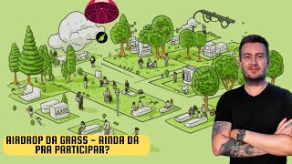 Airdrop da GRASS! Ainda dá pra participar?