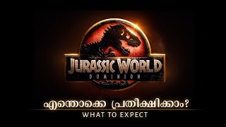 What we can Expect in Jurassic World Dominion | Malayalam