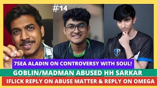 GOBLIN/MADMAN ABUSED HH SARKAR? IFLICK REPLY ON ABUSED MATTER &REPLY ON OMEGA! ALADIN ON CONTROVERSY