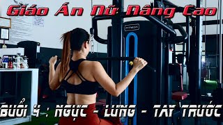 Lịch Tập Và Giáo Án Nâng Cao Cho Nữ : TĂNG CƠ - GIẢM MỠ | Buổi 4 : NGỰC - LƯNG - TAY TRƯỚC