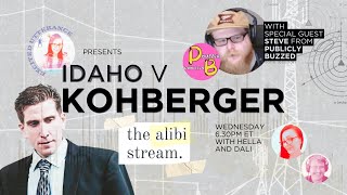 ID v #Kohberger The #Alibi Stream - #Idaho4 discussion with guest Steve from Publicly Buzzed LIVE