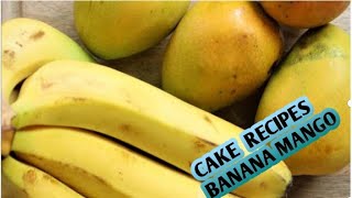 Simple and Quick Recipes Banana Mango Fruit Cake.