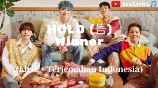 Hold (뜸) - Winner (Lirik+ terjemahan Indonesia) || Ar's Lyrics 🎵