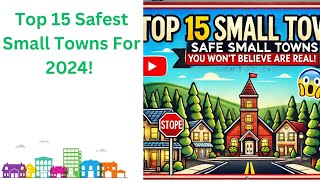 "15 Safest Small Towns in the U.S. for 2024 You Won’t Believe Exist! (Find Your Dream Home Now!)"