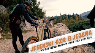 Jesenski đir stazom B. jezera i vraćanje Damira u kondiciju / HT META custom build bike overview