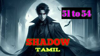 SHADOW EP 51 to 54 TAMIL