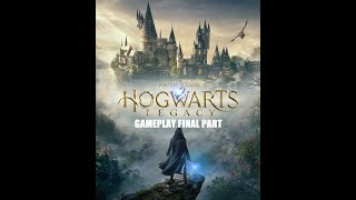 Hogwarts Legacy Playthrough Final Part