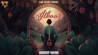 AITBAAR ( Hardeep Janjua ) New Punjabi Song 2023 !