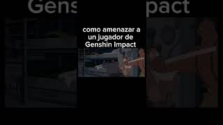 Como deshacerse de los jugadores de genshin impact #genshinimpact #otakus #funny #atlantis #viral