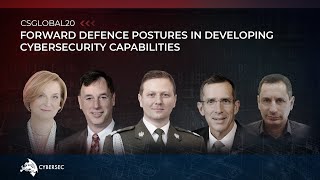 Forward defence postures in developing cybersecurity capabilities| #CSGlobal20 | s06e35