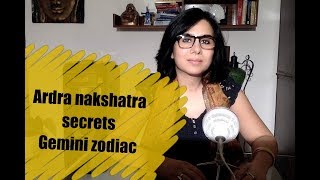 Ardra Nakshatra Secrets- Gemini Zodiac 1/2