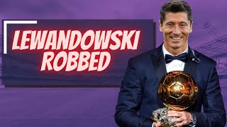 WHO ROBBED BALLON D'OR FROM LEWANDOWSKI??