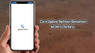 Cara Update Aplikasi Getcontact ke Versi Terbaru