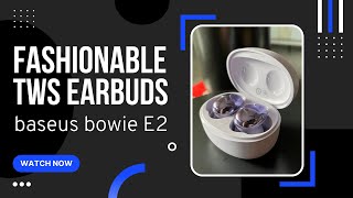 Baseus Bowie E2 tws Review + Mic test