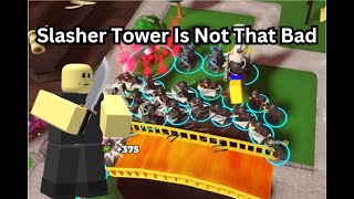 Slasher Tower Is Not That Bad | TDS