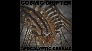 Cosmic Drifter - Apocalyptic Dreamz