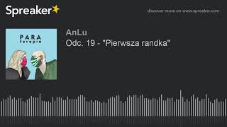 Odc. 19 - "Pierwsza randka"