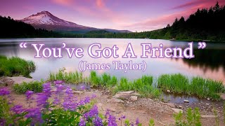 James Taylor || You've Got A Friend (with lyrics)