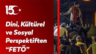 “Dini, Kültürel ve Sosyal Perspektiften FETÖ”