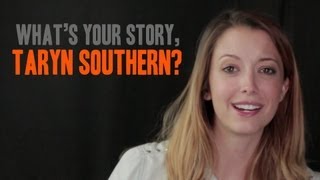 What's Your Story - Taryn Southern