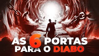 AS 6 PORTAS PARA O DIABO - Não deixe o inimigo entrar - Lamartine Posella