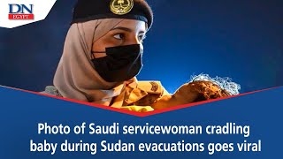 Photo of Saudi servicewoman cradling baby during Sudan evacuations goes viral