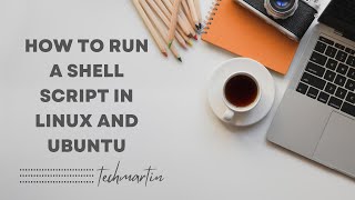 How to run a shell script in Linux and Ubuntu