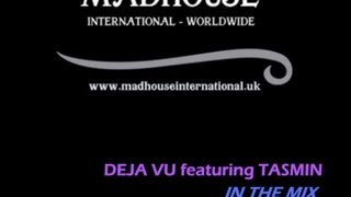 MADHOUSE NRG EXPRESS DEJA VU featuring TASMIN   IN THE MIX