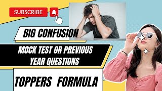 Mock TEST OR PYQ II KYA KRE II WHICH ONE IS BETTER II toppers formula ii