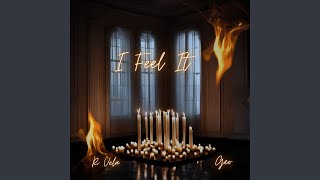 I feel it (feat. R Vela)