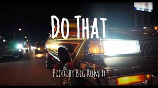 Mozzy x G Perico Type Beat - "Do That" | Big Romeo Beats