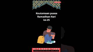 Keutamaan puasa ramadhan hari ke 25 #kitakasihtahu #dakwah #edukasi #shortvideo #katakata #ramadhan