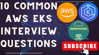 Mastering AWS EKS: Top 10 AWS EKS Interview Questions Unveiled with Answers!"