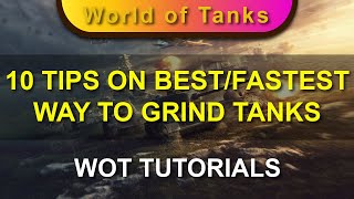 10 TIPS ON BEST/FASTEST WAY TO GRIND TANKS - WOT TUTORIALS 13/14