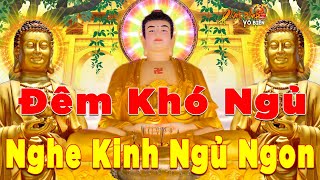 Đêm Khó Ngủ Mở Nghe Kinh Phật Ngủ Ngon Giấc Tài Lộc Đến Nhà Phước Báu Vô Biên Hết Khổ Hết Bệnh