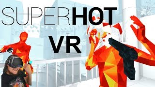 ENTER THE MATRIX... Superhot VR